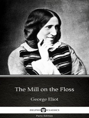 cover image of The Mill on the Floss by George Eliot--Delphi Classics (Illustrated)